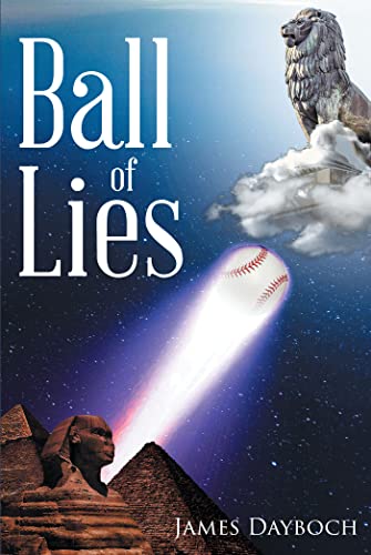 Ball of Lies by James Dayboch